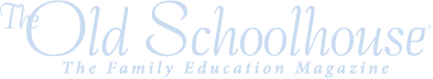 Homeschooling E-books from The Old Schoolhouse Magazine