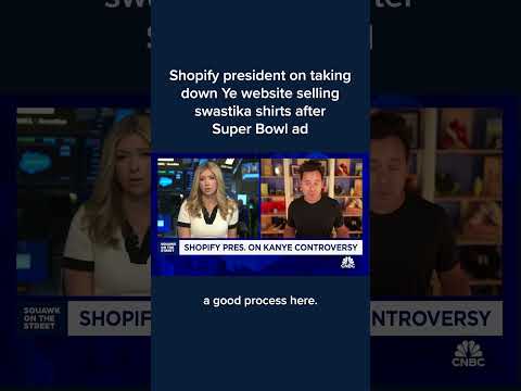 Shopify president on taking down Ye website selling swastika shirts after Super Bowl ad