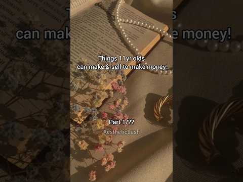 Things 11yr olds can make and sell to make money ✨….small business idea
