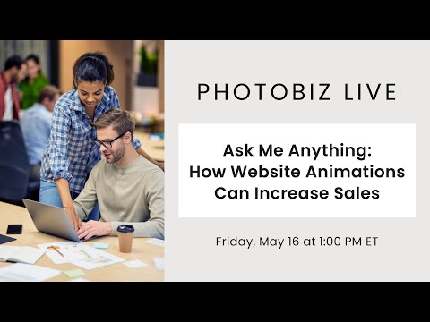 PhotoBiz Live – Ask Me Anything: How Website Animations Can Increase Sales