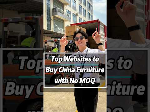 Top Websites to Buy China Furniture with No MOQ#furniture #buildingmaterials #foshanfurniture