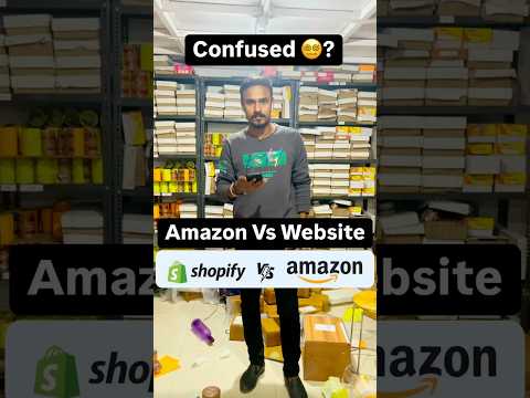 Amazon vs Shopify (Own Website) 🤔 Beginner where to start @sarthakgoel  #amazon #shopify #ecommerce