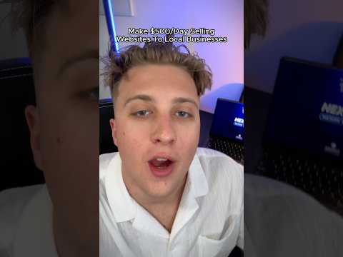 Make $500/Day Selling Websites To Local Businesses
