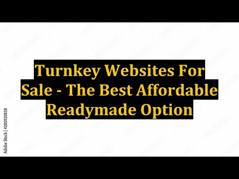 Turnkey Websites For Sale – The Best Affordable Readymade Option